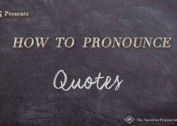 How to Pronounce Quote: Unlocking the Secrets of Proper Pronunciation
